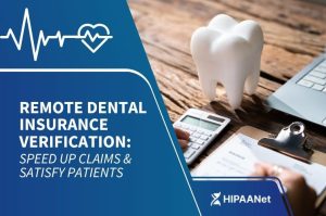 Remote Dental Insurance Verification: Speed Up Claims & Satisfy Patients
