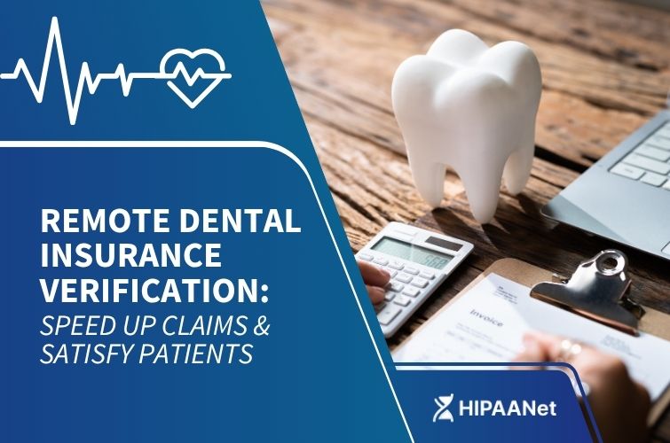 Remote Dental Insurance Verification: Speed Up Claims & Satisfy Patients