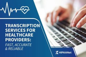 Transcription Services for Healthcare Providers: Fast, Accurate & Reliable
