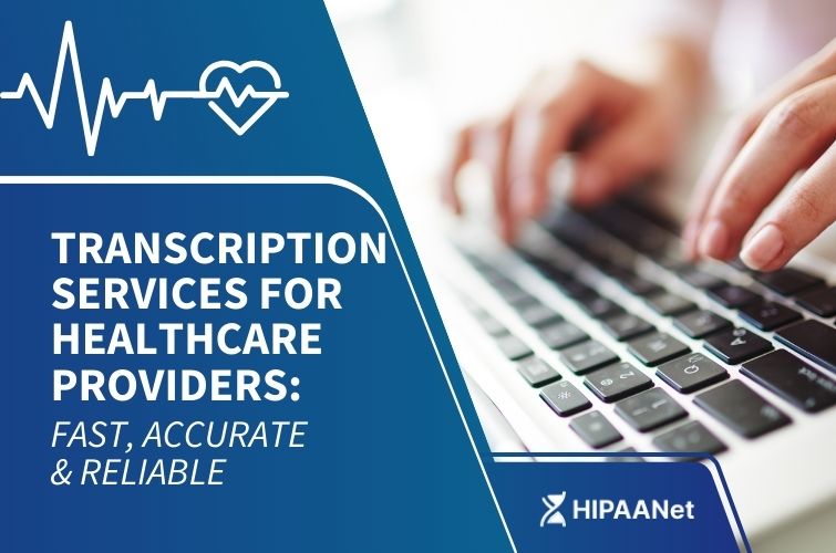 Transcription Services for Healthcare Providers: Fast, Accurate & Reliable