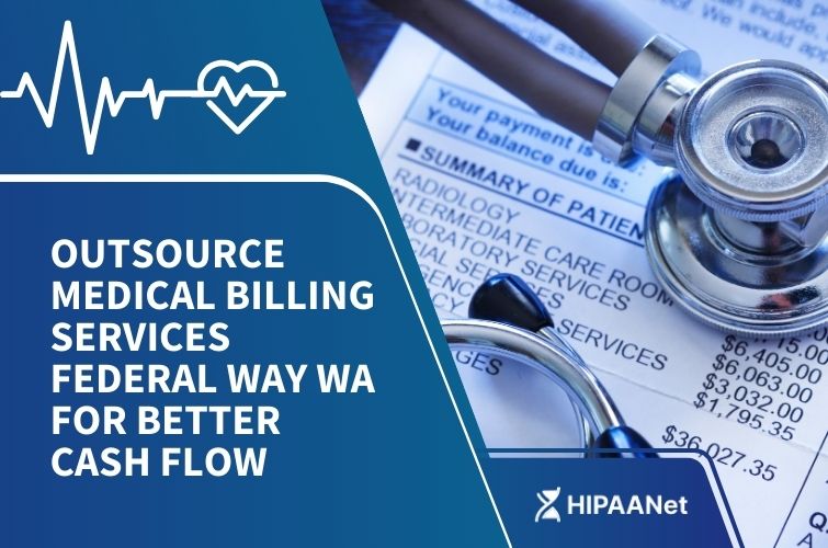 Outsource Medical Billing Services Federal Way WA for Better Cash Flow