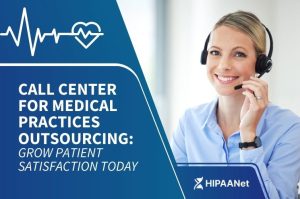 Call Center for Medical Practices Outsourcing: Grow Patient Satisfaction Today