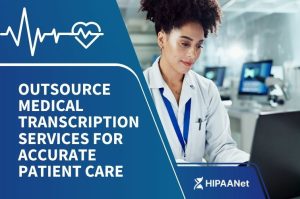 Outsource Medical Transcription Services for Accurate Patient Care