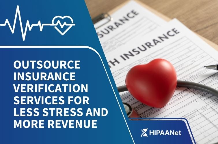 Outsource Insurance Verification Services for Less Stress and More Revenue