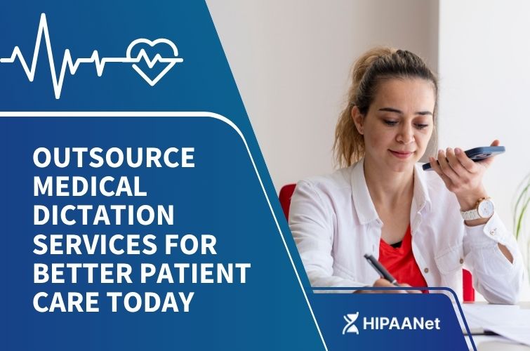 Outsource Medical Dictation Services for Better Patient Care Today