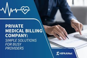 Private Medical Billing Company: Simple Solutions for Busy Providers