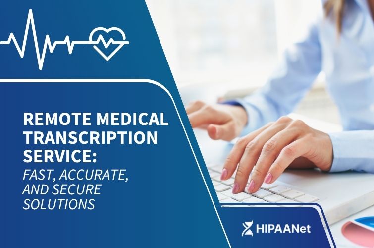 Remote Medical Transcription Service: Fast, Accurate, and Secure Solutions