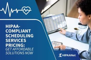 HIPAA-Compliant Scheduling Services Pricing: Get Affordable Solutions Now