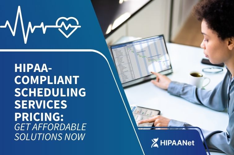 HIPAA-Compliant Scheduling Services Pricing: Get Affordable Solutions Now
