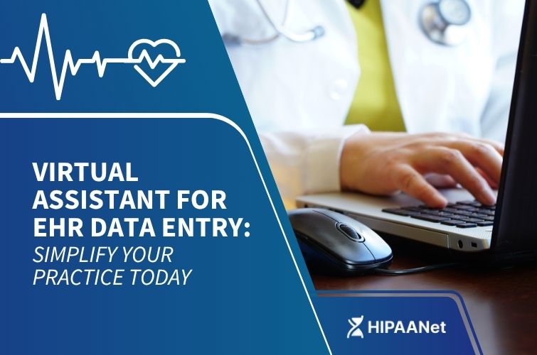 Virtual Assistant for EHR Data Entry: Simplify Your Practice Today