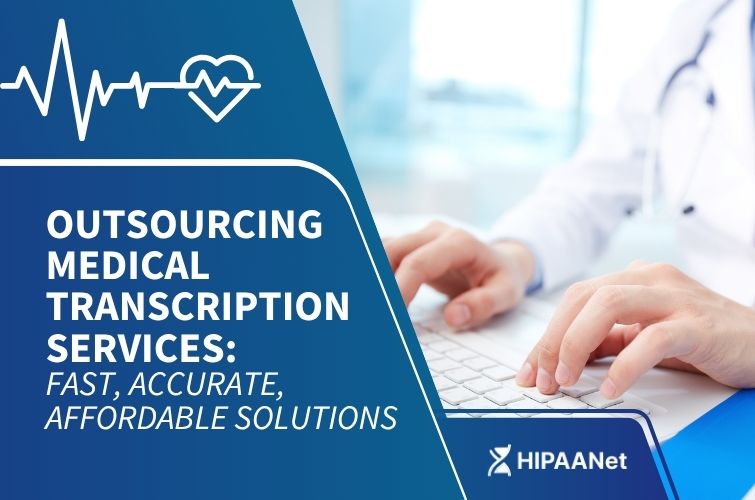 Outsourcing Medical Transcription Services: Fast, Accurate, Affordable Solutions