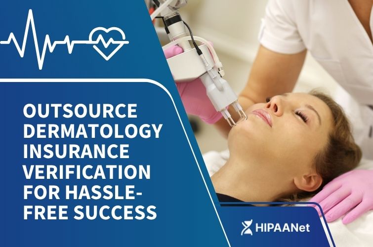 Outsource Dermatology Insurance Verification for Hassle-Free Success