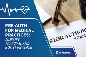 Pre-Auth for Medical Practices: Simplify Approval and Boost Revenue