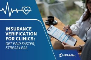 Insurance Verification for Clinics: Get Paid Faster, Stress Less