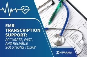 EMR Transcription Support: Accurate, Fast, and Reliable Solutions Today