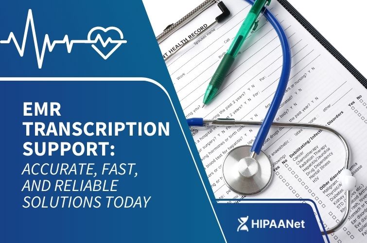 EMR Transcription Support: Accurate, Fast, and Reliable Solutions Today