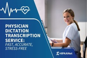 Physician Dictation Transcription Service: Fast, Accurate, Stress-Free