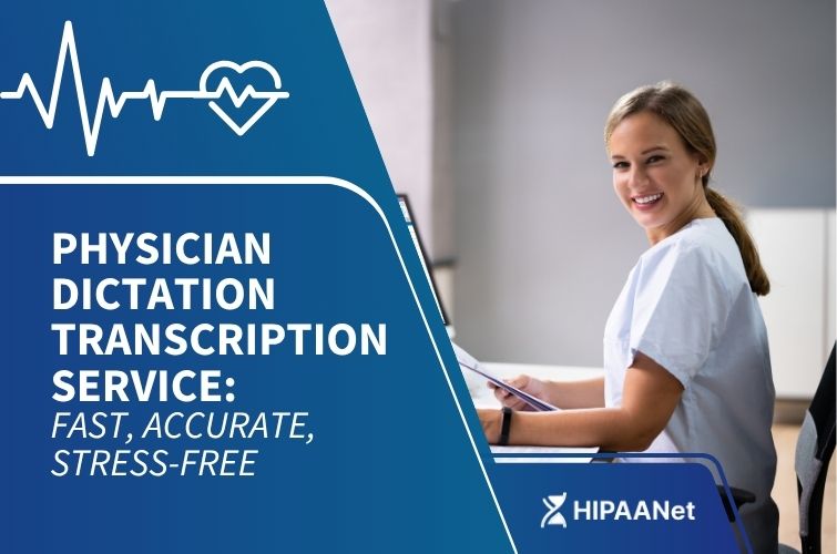 Physician Dictation Transcription Service: Fast, Accurate, Stress-Free