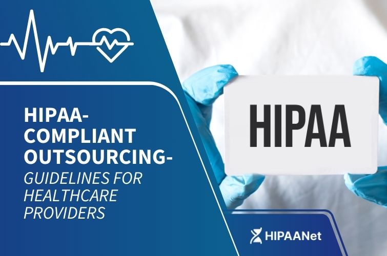 HIPAA-Compliant Outsourcing- Guidelines for Healthcare Providers