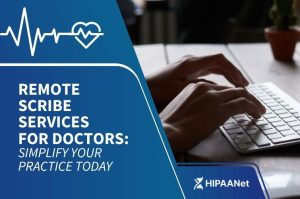 Remote Scribe Services for Doctors: Simplify Your Practice Today