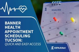 Banner Health Appointment Scheduling Tucson: Quick and Easy Access