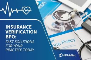 Insurance Verification BPO: Fast Solutions for Your Practice Today