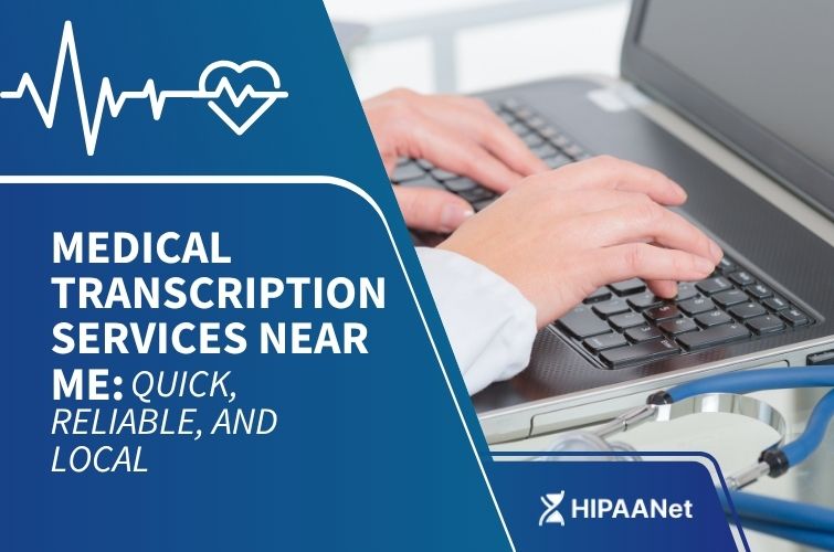 Medical Transcription Services Near Me: Quick, Reliable, and Local
