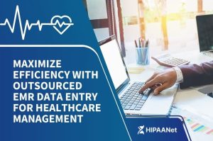 Maximize Efficiency with Outsourced EMR Data Entry for Healthcare Management