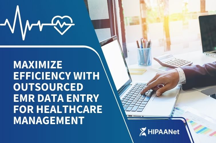 Maximize Efficiency with Outsourced EMR Data Entry for Healthcare Management