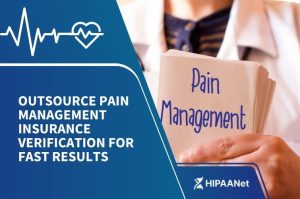 Outsource Pain Management Insurance Verification for Fast Results