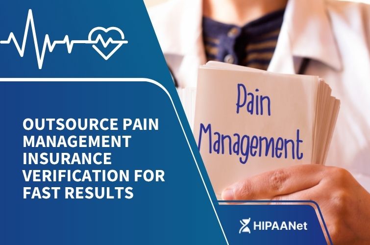Outsource Pain Management Insurance Verification for Fast Results