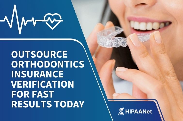 Outsource Orthodontics Insurance Verification for Fast Results Today