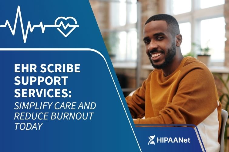 EHR Scribe Support Services: Simplify Care and Reduce Burnout Today