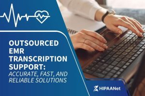 Outsourced EMR Transcription Support: Accurate, Fast, and Reliable Solutions