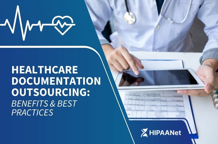 Healthcare Documentation Outsourcing: Benefits & Best Practices