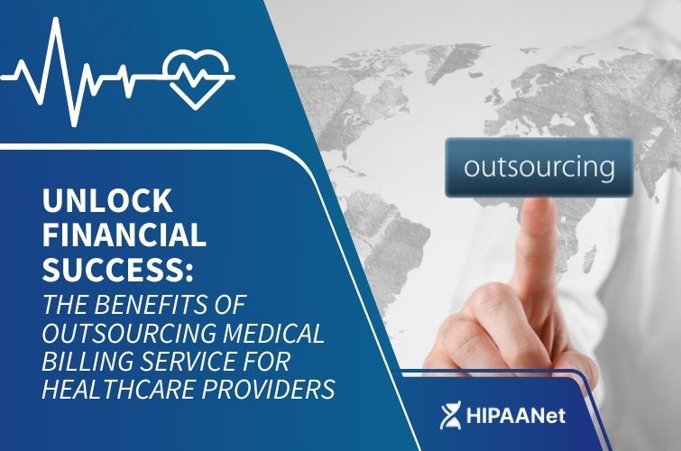 Unlock Financial Success: The Benefits of Outsourcing Medical Billing Service for Healthcare Providers