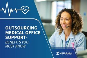 Outsourcing Medical Office Support- Benefits You Must Know