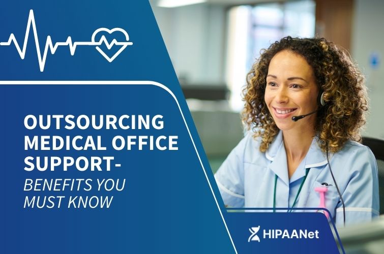 Outsourcing Medical Office Support- Benefits You Must Know
