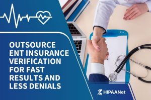 Outsource ENT Insurance Verification for Fast Results and Less Denials