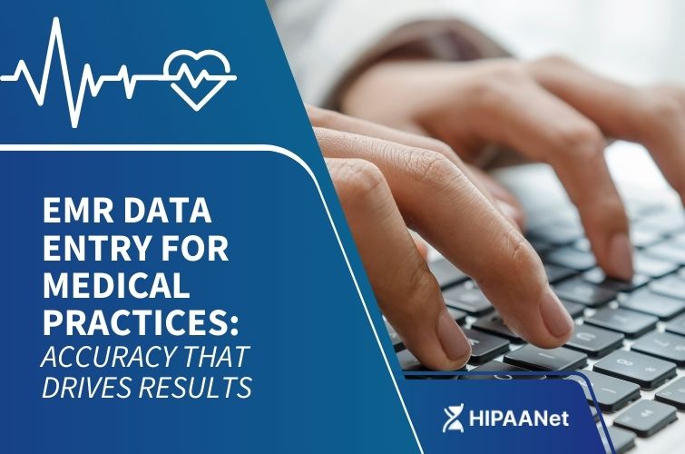 EMR Data Entry for Medical Practices: Accuracy That Drives Results