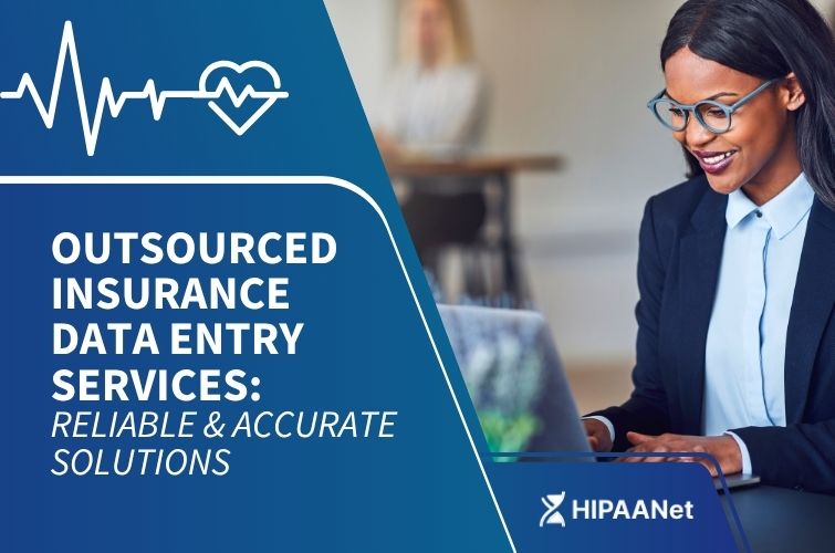 Outsourced Insurance Data Entry Services: Reliable & Accurate Solutions