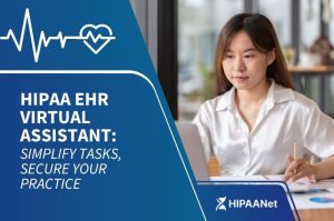 HIPAA EHR Virtual Assistant: Simplify Tasks, Secure Your Practice