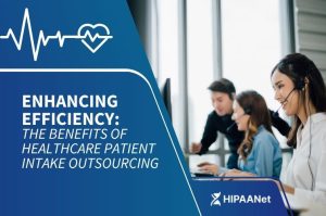 Enhancing Efficiency: The Benefits of Healthcare Patient Intake Outsourcing