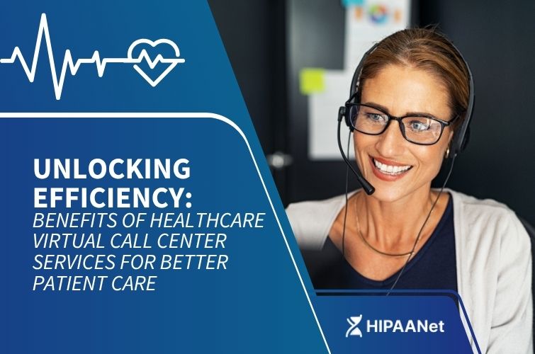 Unlocking Efficiency: Benefits of Healthcare Virtual Call Center Services for Better Patient Care