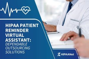 HIPAA Patient Reminder Virtual Assistant: Dependable Outsourcing Solutions