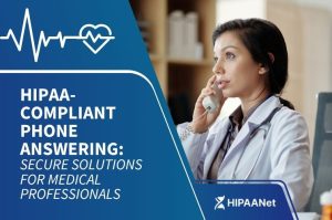 HIPAA-Compliant Phone Answering: Secure Solutions for Medical Professionals
