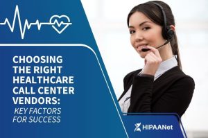 Choosing The Right Healthcare Call Center Vendors: Key Factors for Success