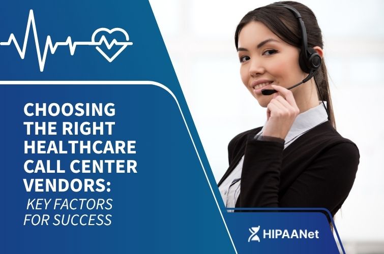 Choosing The Right Healthcare Call Center Vendors: Key Factors for Success