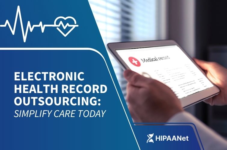Electronic Health Record Outsourcing: Simplify Care Today