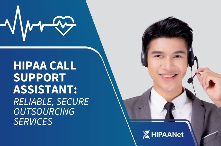 HIPAA Call Support Assistant: Reliable, Secure Outsourcing Services